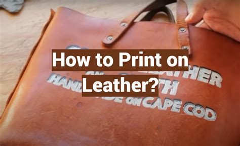 how to print on leather: what materials do you need for leather printing?