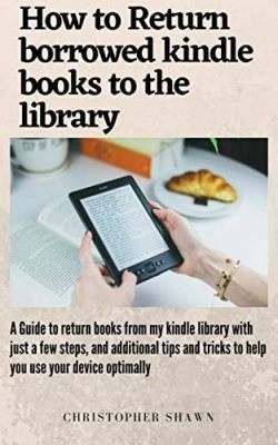 how to return borrowed books on kindle: exploring the nuances of digital lending and borrowing