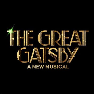 Is The Great Gatsby a Musical – An Insightful Analysis